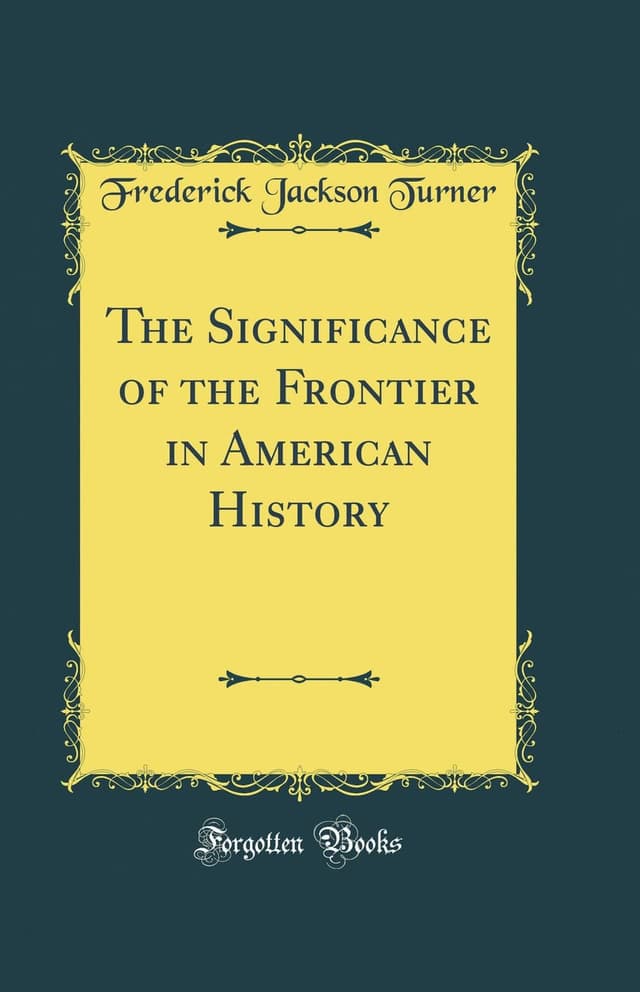 The Significance of the Frontier in American History